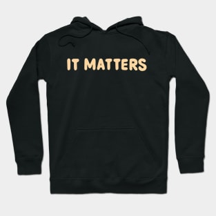 It matters Hoodie